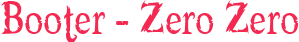 Booter - Zero Zero